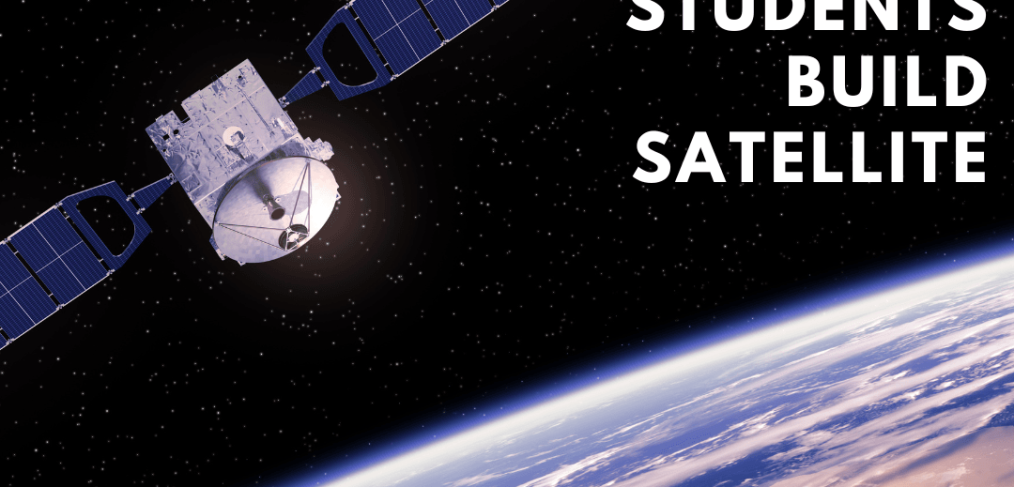 Text reads: RISGC students build satellite. Image of satellite in space, orbiting earth in the background